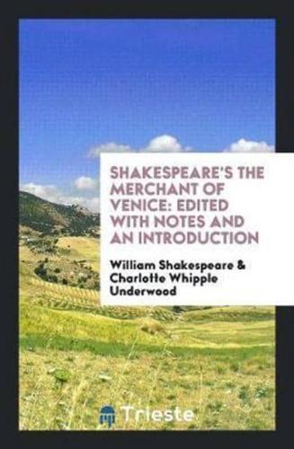 Shakespeare's The Merchant of Venice: Edited with Notes and an Introduction