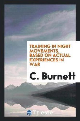 Training in Night Movements, Based on Actual Experiences in War