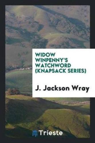 Widow Winpenny's Watchword (Knapsack Series)