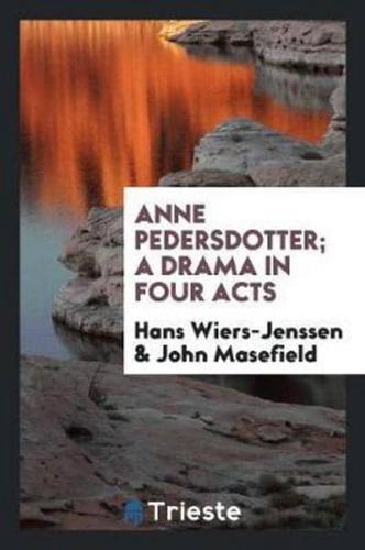 Anne Pedersdotter; A Drama in Four Acts