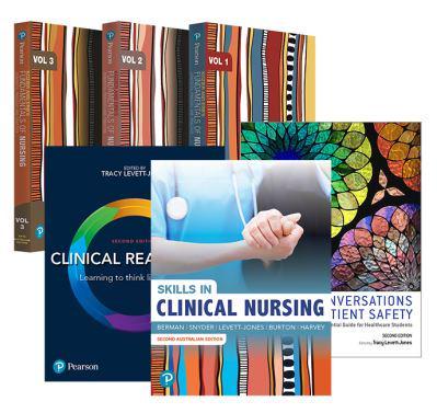 Kozier and Erb's Fundamentals of Nursing, Volumes 1-3 + Skills in Clinical Nursing + Clinical Reasoning + Critical Conversations for Patient Safety: An Essential Guide for Healthcare Students