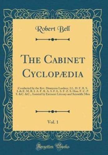 The Cabinet Cyclopaedia, Vol. 1