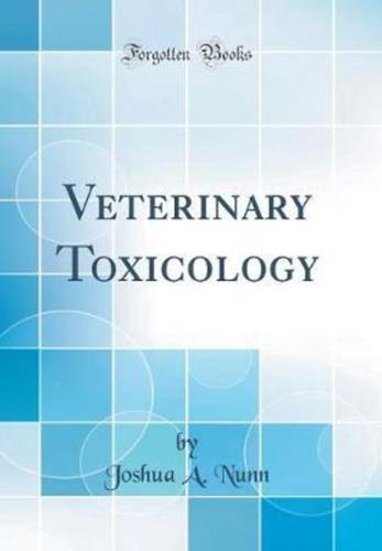 Veterinary Toxicology (Classic Reprint)