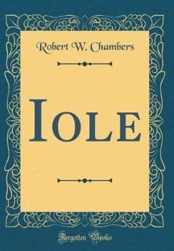 Iole (Classic Reprint)