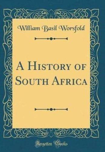 A History of South Africa (Classic Reprint)