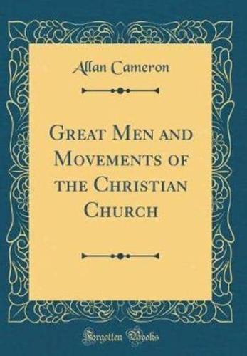 Great Men and Movements of the Christian Church (Classic Reprint)