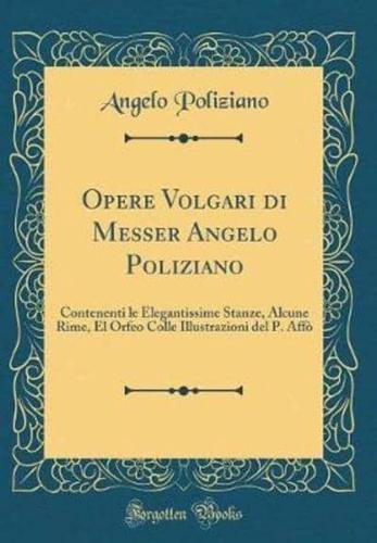 Opere Volgari Di Messer Angelo Poliziano