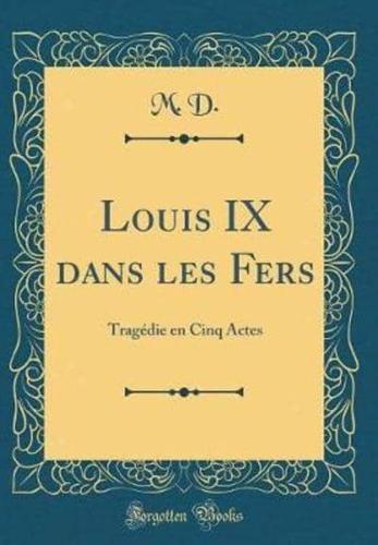 Louis IX Dans Les Fers