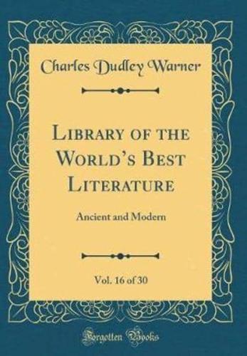 Library of the World's Best Literature, Vol. 16 of 30