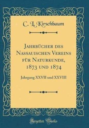 Jahrbï¿½cher Des Nassauischen Vereins Fï¿½r Naturkunde, 1873 Und 1874