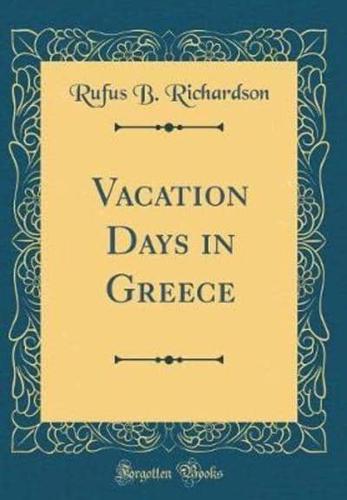 Vacation Days in Greece (Classic Reprint)