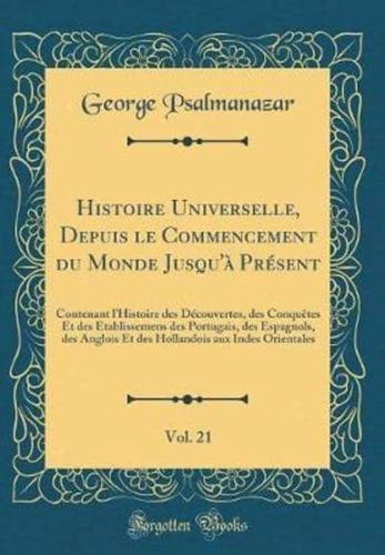 Histoire Universelle, Depuis Le Commencement Du Monde Jusqu' PR'Sent, Vol. 21