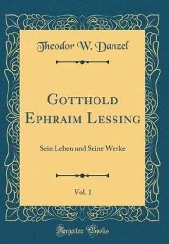 Gotthold Ephraim Lessing, Vol. 1