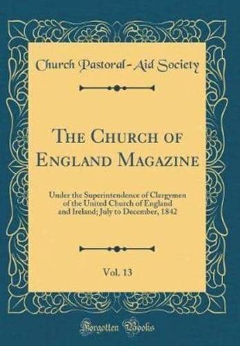 The Church of England Magazine, Vol. 13