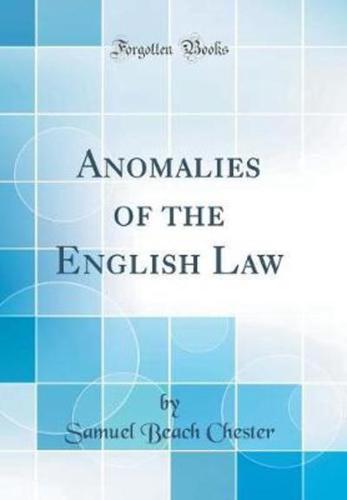 Anomalies of the English Law (Classic Reprint)