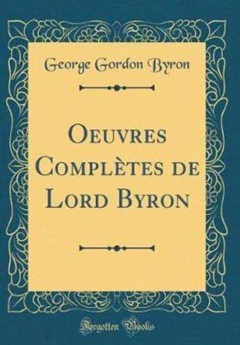 Oeuvres Complï¿½tes De Lord Byron (Classic Reprint)