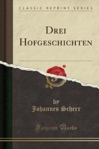 Drei Hofgeschichten (Classic Reprint)
