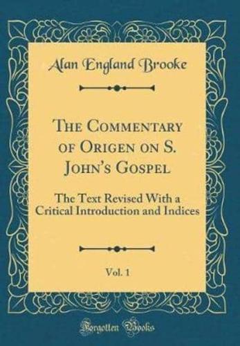 The Commentary of Origen on S. John's Gospel, Vol. 1