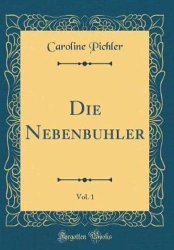 Die Nebenbuhler, Vol. 1 (Classic Reprint)