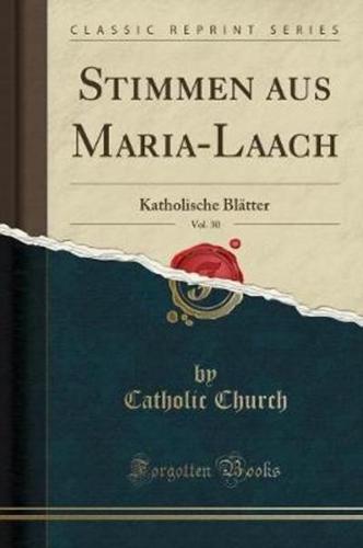 Stimmen Aus Maria-Laach, Vol. 30