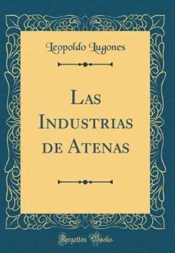 Las Industrias De Atenas (Classic Reprint)