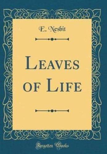 Leaves of Life (Classic Reprint)