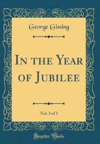 In the Year of Jubilee, Vol. 3 of 3 (Classic Reprint)