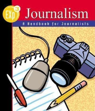 Exp3 Journalism: A Handbook for Journalists, Hardcover Student Edition