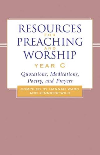 Resources for Preaching and Worship - Year C