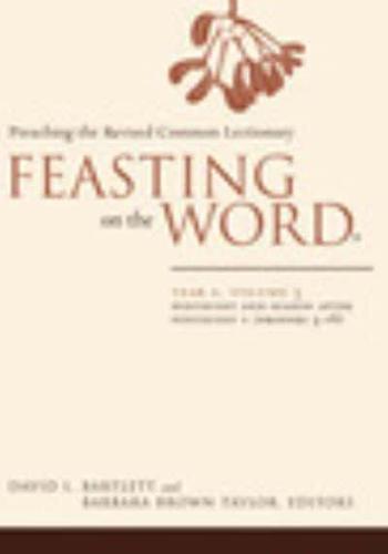 Feasting on the Word Year A, Volume 3 Pentecost and Season After Pentecost (Propers 3-16)