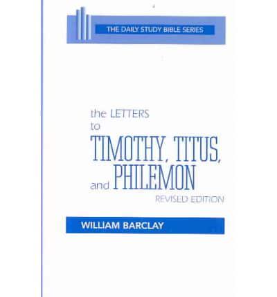 The Letters to Timothy, Titus, and Philemon