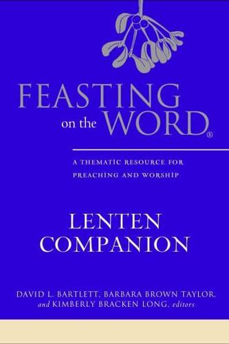 Feasting on the Word. Lenten Companion