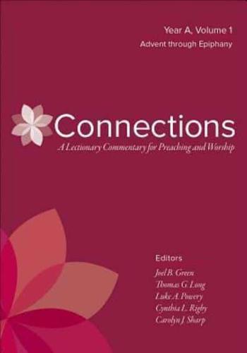 Connections, a Lectionary Commentary for Preaching and Worship. Year A