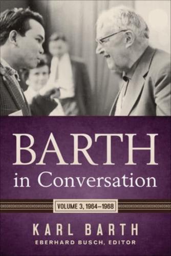 Barth in Conversation:  Volume 3
