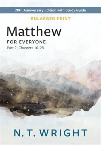 Matthew for Everyone, Part 2, Enlarged Print