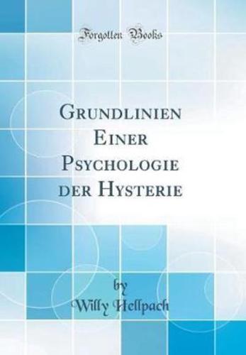 Grundlinien Einer Psychologie Der Hysterie (Classic Reprint)