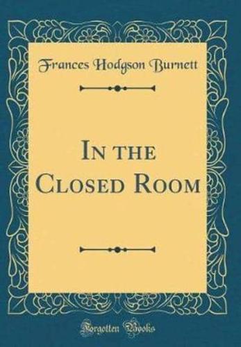 In the Closed Room (Classic Reprint)