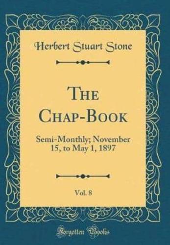 The Chap-Book, Vol. 8