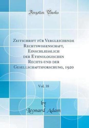 Zeitschrift Fï¿½r Vergleichende Rechtswissenschaft, Einschliesslich Der Ethnologischen Rechts-Und Der Gesellschaftsforschung, 1920, Vol. 38 (Classic Reprint)