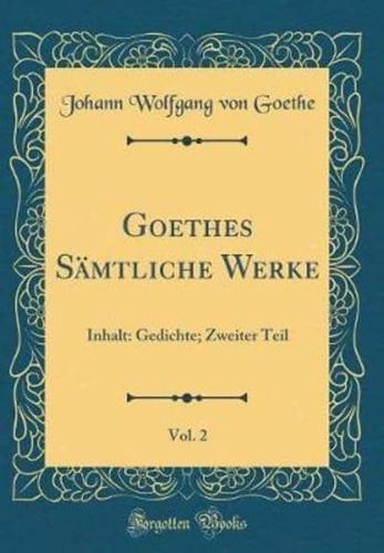 Goethes Sï¿½mtliche Werke, Vol. 2