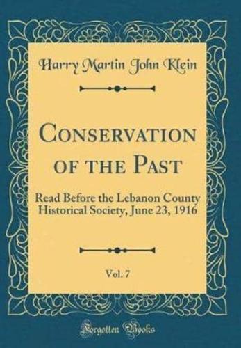 Conservation of the Past, Vol. 7