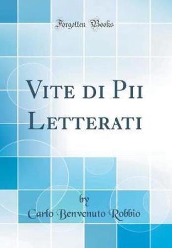 Vite Di Pii Letterati (Classic Reprint)