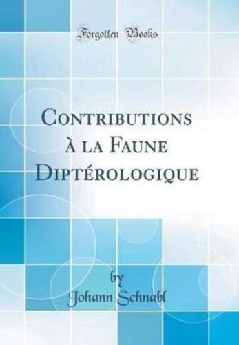 Contributions Ï¿½ La Faune Diptï¿½rologique (Classic Reprint)