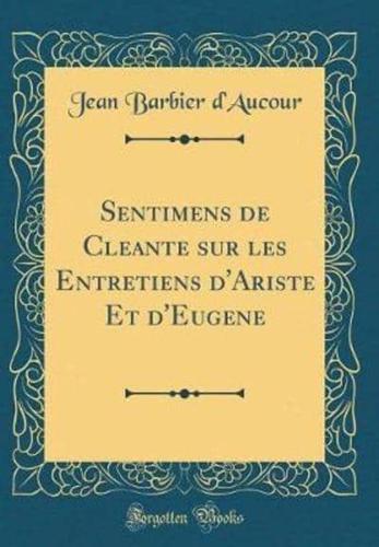 Sentimens De Cleante Sur Les Entretiens D'Ariste Et D'Eugene (Classic Reprint)