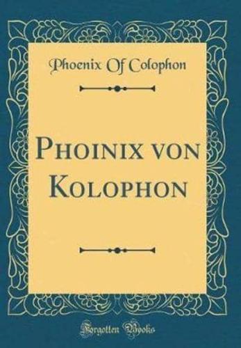 Phoinix Von Kolophon (Classic Reprint)