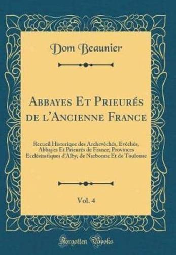 Abbayes Et Prieurï¿½s De L'Ancienne France, Vol. 4