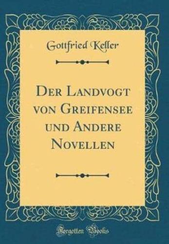 Der Landvogt Von Greifensee Und Andere Novellen (Classic Reprint)