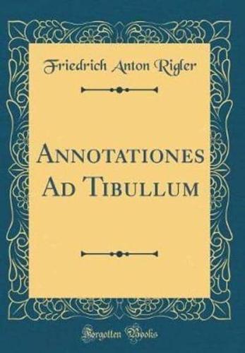 Annotationes Ad Tibullum (Classic Reprint)