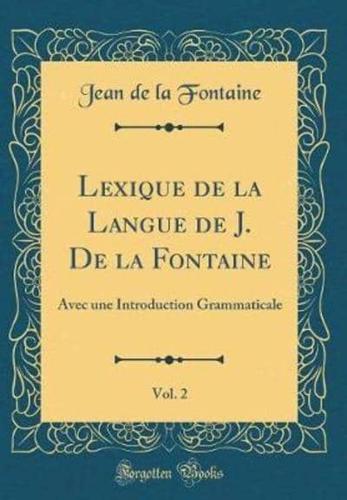 Lexique De La Langue De J. De La Fontaine, Vol. 2