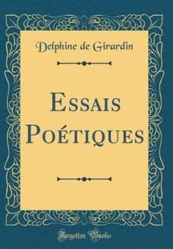 Essais Poï¿½tiques (Classic Reprint)